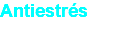 Antiestrés