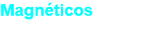 Magnéticos