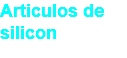 Articulos de silicon