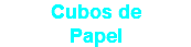 Cubos de Papel