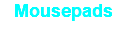 Mousepads